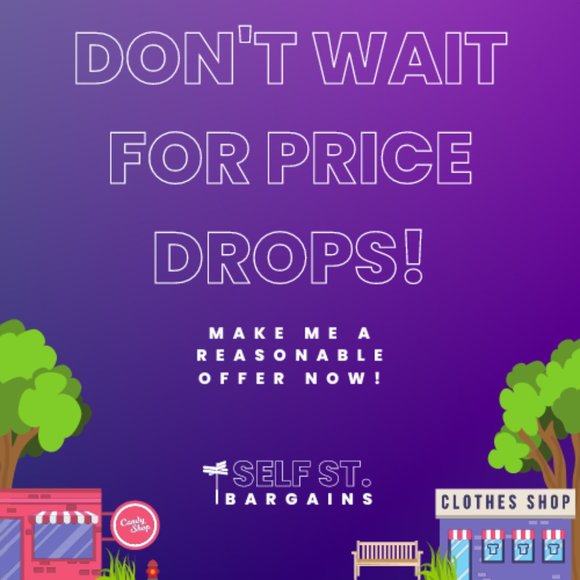 Other - DON'T WAIT FOR PRICE DROPS!
